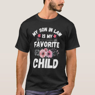 My Son In Law Is My Favourite Child Family Humour T-Shirt