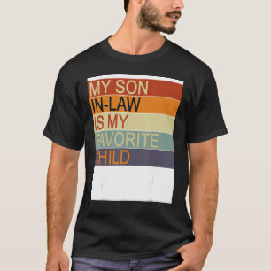 My Son In Law Is My Favourite Child Family Humour T-Shirt