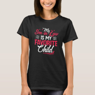 My Son In Law Is My Favourite Child Family Humour T-Shirt