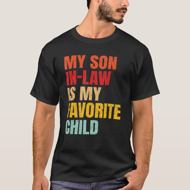 My Son In Law Is My Favourite Child Family Matchin T-Shirt (Front)