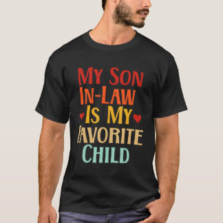 My Son In Law Is My Favourite Child Family T-Shirt