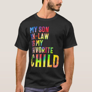 My Son In Law Is My Favourite Child Family Tie Dy T-Shirt