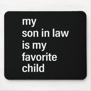 My Son In Law Is My Favourite Child Fathers Day Fa Mouse Mat