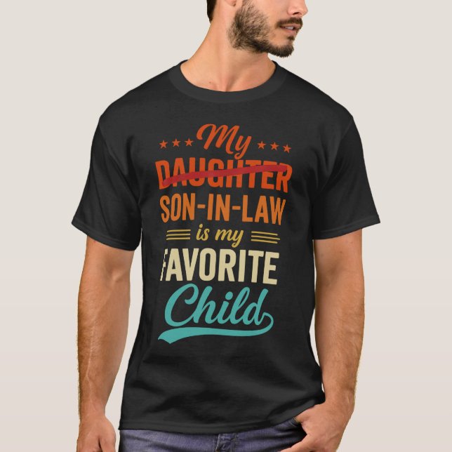 My Son In Law Is My Favourite Child Fathers day T-Shirt (Front)