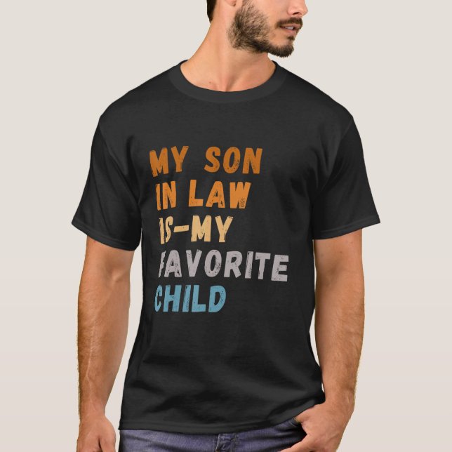 My Son In Law Is My Favourite Child Funny Child T-Shirt (Front)
