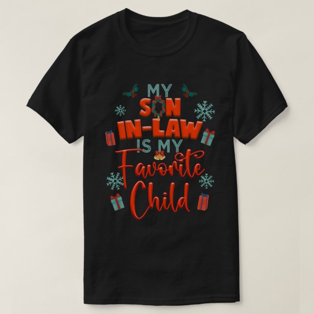 My Son In-Law Is My Favourite Child Funny Christma T-Shirt (Design Front)