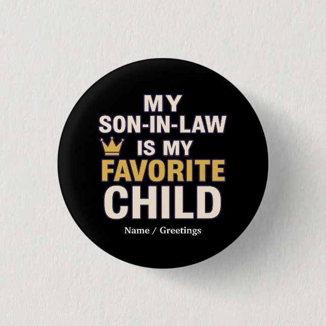 My Son-in-Law Is My Favourite Child Funny Family  3 Cm Round Badge (Front)