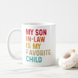 My Son In Law Is My Favourite Child Funny Family Coffee Mug