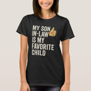 My Son in Law is My Favourite Child Funny Family T-Shirt