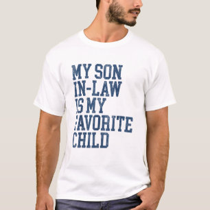 My Son In Law Is My Favourite Child Funny Family T-Shirt