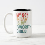 My Son-IN-Law Is My Favourite Child Funny Mum Dad  Two-Tone Coffee Mug<br><div class="desc">funny, mum, dad, son, law, gift, birthday, family, vintage</div>