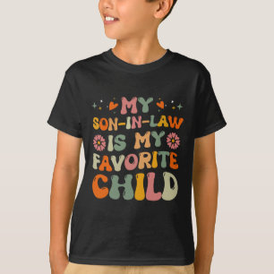 My Son In Law Is My Favourite Child Funny Retro Gr T-Shirt