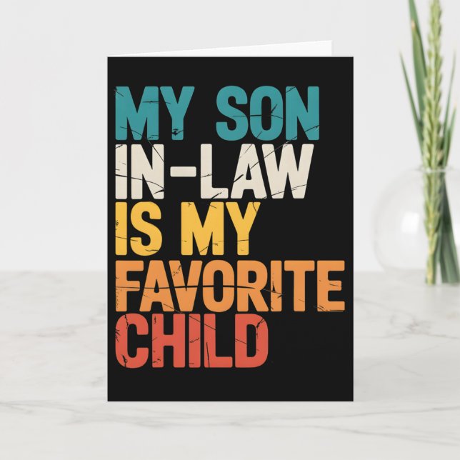 My Son-in-law Is My Favourite Child Gifts From Mot Card (Front)