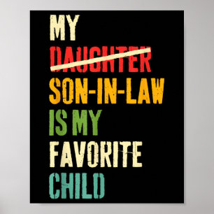 My Son In Law Is My Favourite Child Humour Fathers Poster