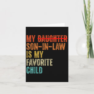 My Son In Law Is My Favourite Child Humour - Repla Card