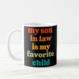 My Son In Law Is My Favourite Child Mother-In-Law Coffee Mug