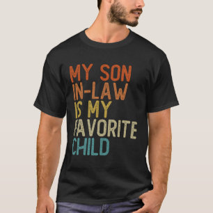 My Son In Law Is My Favourite Child Mother In Law T-Shirt