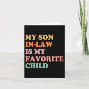 My Son In Law Is My Favourite Child Mothers Day Mo Card