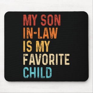 My Son In Law Is My Favourite Child Mothers Father Mouse Mat