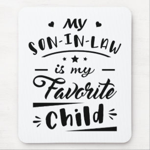 My son in law is my favourite child mouse mat