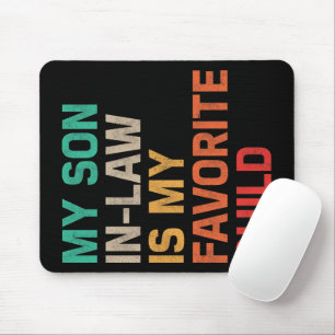 My Son In Law Is My Favourite Child Mouse Mat