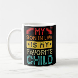 My Son In Law Is My Favourite Child Mum Coffee Mug
