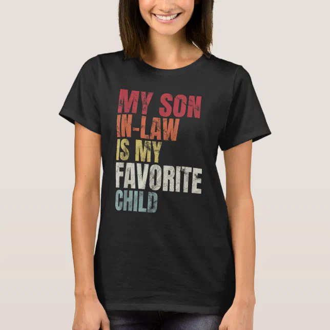 My Son In Law Is My Favourite Child Retro Colour TShirt Zazzle