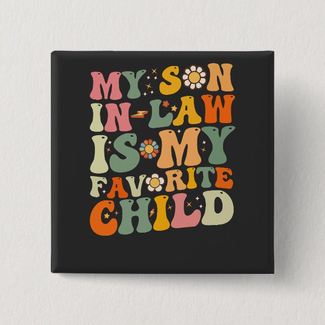 My Son In Law Is My Favourite Child Retro Groovy 15 Cm Square Badge (Front)