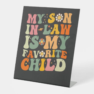 My Son In Law Is My Favourite Child Retro Groovy Pedestal Sign