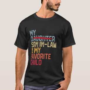 My Son In Law Is My Favourite Child Retro - Replac T-Shirt
