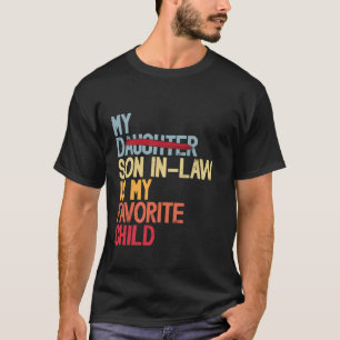 My Son In Law Is My Favourite Child Retro - Replac T-Shirt