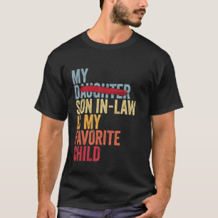 My Son In Law Is My Favourite Child Retro Replace T-Shirt