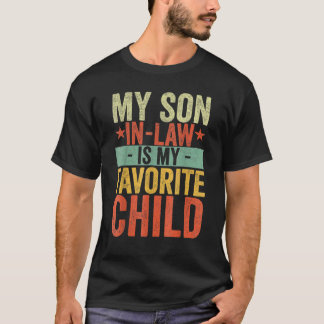 My Son In Law Is My Favourite Child Retro Vintage T-Shirt