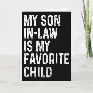My Son In Law Is My Favourite Child Shirt Fathers Card