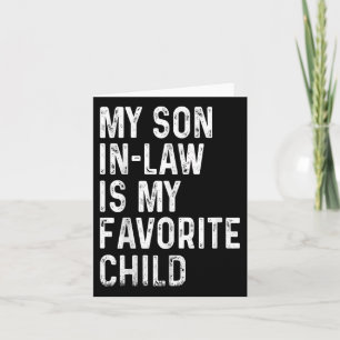 My Son In Law Is My Favourite Child Shirt Fathers Card