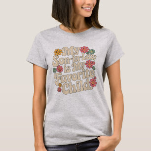 My Son-In-Law Is My Favourite Child Son Dad Mum T-Shirt