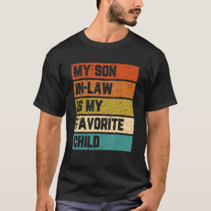 My Son In Law Is My Favourite Child Son In Law Vin T-Shirt