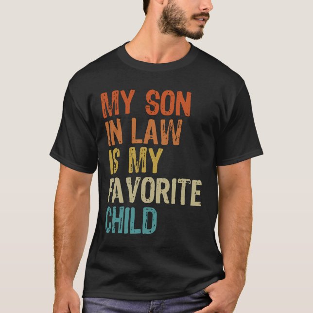 My son in law is my favourite child T-Shirt (Front)