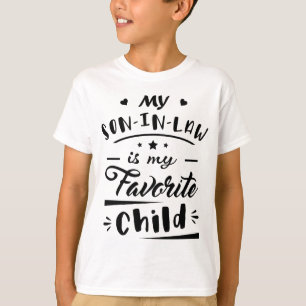 My son in law is my favourite child T-Shirt
