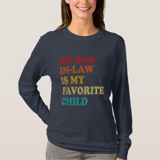 My Son In Law Is My Favourite Child T-Shirt
