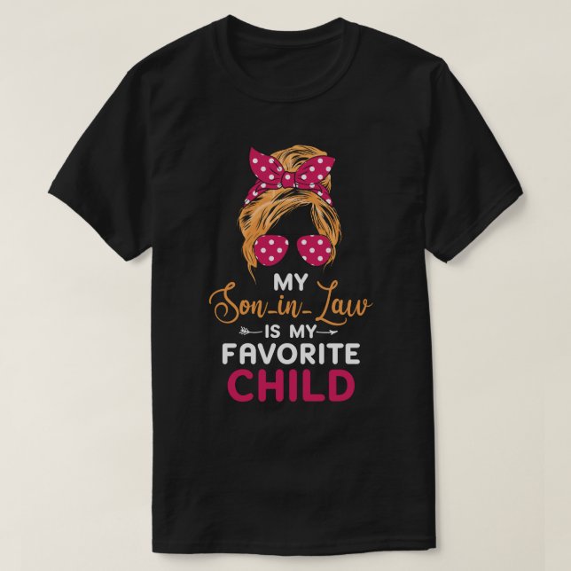 My Son In Law Is My Favourite Child T-Shirt (Design Front)