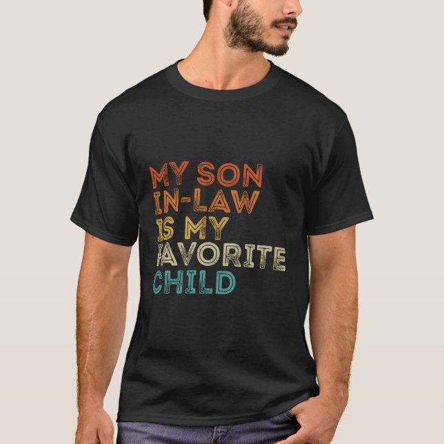 My Son In Law Is My Favourite Child T-Shirt (Front)