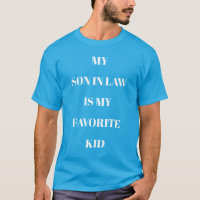 My Son In Law Is My Favourite Kid Teal Blue