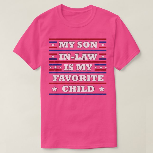 My Son InLaw Is My Favourite Child 1 T-Shirt (Design Front)