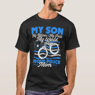 My Son Is A Brave Officer Law Enforcement Proud P T-Shirt