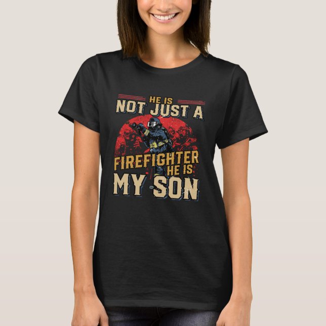 My Son Is A Firefighter Proud Family Fire Mum Dad T-Shirt (Front)