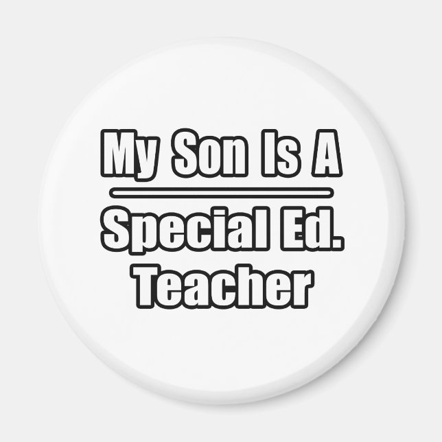 My Son Is A Special Ed. Teacher Magnet (Front)