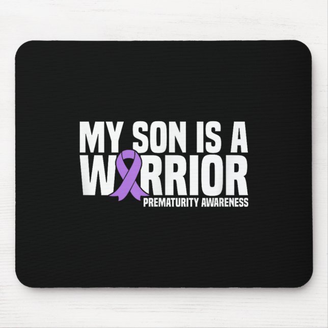 My Son Is A Warrior Nicu Prematurity Awareness  Mouse Mat (Front)