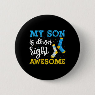 My Son Is Down Right Awesome Awareness 6 Cm Round Badge