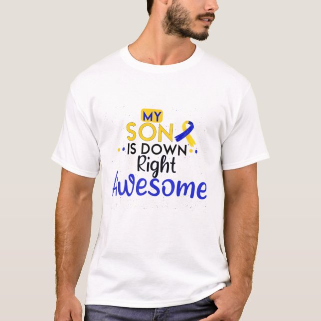 My Son Is Down Right Awesome Awareness, Dad Mom Ki T-Shirt (Front)